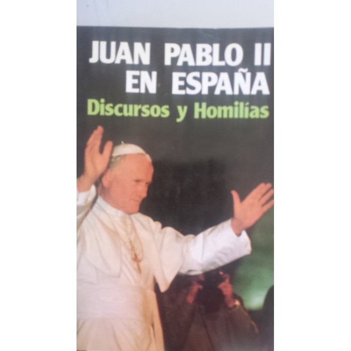 Juan Pablo II en España. Discursos y Homilías
